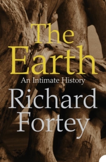 The Earth : An Intimate History, Paperback Book The Earth : An Intimate History, Paperback Book