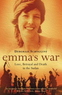 Emma's War : Love, Betrayal and Death in the Sudan, Paperback Book Emma's War : Love, Betrayal and Death in the Sudan, Paperback Book