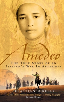 Amedeo : The True Story of an Italian's War in Abyssinia, Paperback Book Amedeo : The True Story of an Italian's War in Abyssinia, Paperback Book