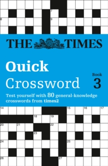 The Times Quick Crossword Book 3 : 80 General Knowledge Puzzles from the Times 2, Paperback The Times Quick Crossword Book 3 : 80 General Knowledge Puzzles from the Times 2, Paperback