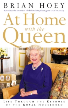 At Home with the Queen : Life Through the Keyhole of the Royal Household, Paperback At Home with the Queen : Life Through the Keyhole of the Royal Household, Paperback