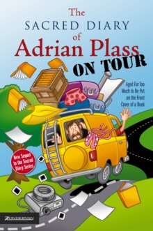 The Sacred Diary of Adrian Plass, on Tour : Aged Far Too Much to be Put on the Front Cover of a Book, Paperback Book The Sacred Diary of Adrian Plass, on Tour : Aged Far Too Much to be Put on the Front Cover of a Book, Paperback Book