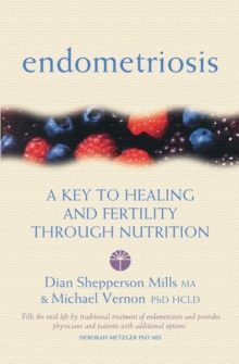 Endometriosis : A Key to Healing Through Nutrition, Paperback Book Endometriosis : A Key to Healing Through Nutrition, Paperback Book