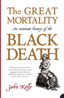 The Great Mortality : An Intimate History of the Black Death, Paperback Book The Great Mortality : An Intimate History of the Black Death, Paperback Book