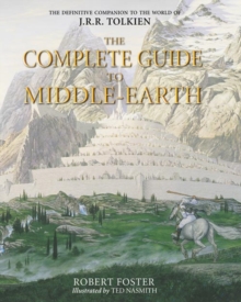 The Complete Guide to Middle-earth, Hardback Book The Complete Guide to Middle-earth, Hardback Book