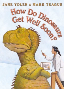 How Do Dinosaurs Get Well Soon?, Paperback How Do Dinosaurs Get Well Soon?, Paperback