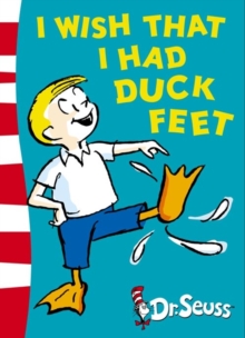 Dr. Seuss Green Back Book : I Wish That I Had Duck Feet, Paperback Dr. Seuss Green Back Book : I Wish That I Had Duck Feet, Paperback
