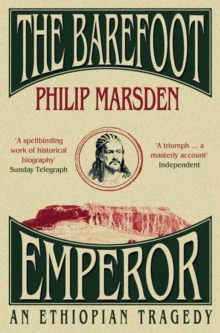 The Barefoot Emperor : An Ethiopian Tragedy, Paperback The Barefoot Emperor : An Ethiopian Tragedy, Paperback