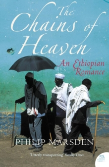 The Chains of Heaven : An Ethiopian Romance, Paperback The Chains of Heaven : An Ethiopian Romance, Paperback