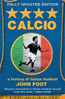 Calcio : A History of Italian Football, Paperback Book Calcio : A History of Italian Football, Paperback Book