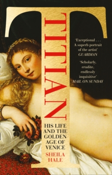 Titian : His Life and the Golden Age of Venice, Paperback Book Titian : His Life and the Golden Age of Venice, Paperback Book
