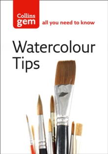 Watercolour Tips : Practical Tips to Start You Painting, Paperback Watercolour Tips : Practical Tips to Start You Painting, Paperback