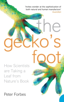 The Gecko's Foot : How Scientists are Taking a Leaf from Nature's Book, Paperback The Gecko's Foot : How Scientists are Taking a Leaf from Nature's Book, Paperback