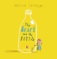 The Heart and the Bottle, Hardback The Heart and the Bottle, Hardback