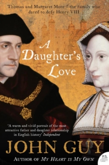 A Daughter's Love : Thomas and Margaret More, Paperback Book A Daughter's Love : Thomas and Margaret More, Paperback Book