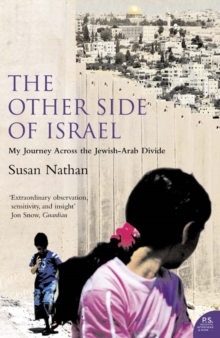 The Other Side of Israel : My Journey Across the Jewish/Arab Divide, Paperback Book The Other Side of Israel : My Journey Across the Jewish/Arab Divide, Paperback Book
