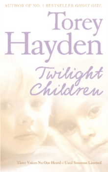 Twilight Children : Three Voices No One Heard - Until Someone Listened, Paperback Twilight Children : Three Voices No One Heard - Until Someone Listened, Paperback