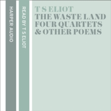 T. S. Eliot Reads The Waste Land, Four Quartets and Other Poems, CD-Audio Book T. S. Eliot Reads The Waste Land, Four Quartets and Other Poems, CD-Audio Book