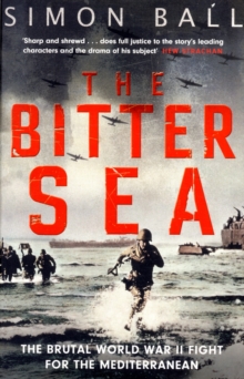 The Bitter Sea : The Brutal World War II Fight for the Mediterranean, Paperback Book The Bitter Sea : The Brutal World War II Fight for the Mediterranean, Paperback Book