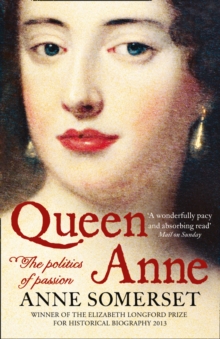 Queen Anne : The Politics of Passion, Paperback Book Queen Anne : The Politics of Passion, Paperback Book