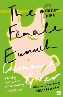 The Female Eunuch, Paperback Book The Female Eunuch, Paperback Book