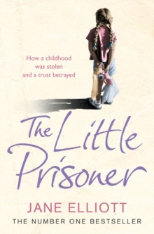 The Little Prisoner : How a Childhood Was Stolen and a Trust Betrayed, Paperback Book The Little Prisoner : How a Childhood Was Stolen and a Trust Betrayed, Paperback Book