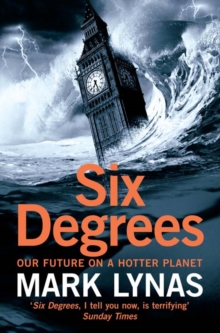 Six Degrees : Our Future on a Hotter Planet, Paperback Book Six Degrees : Our Future on a Hotter Planet, Paperback Book