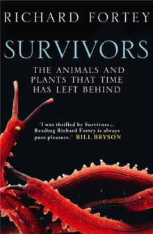 Survivors : The Animals and Plants That Time Has Left Behind, Paperback Survivors : The Animals and Plants That Time Has Left Behind, Paperback