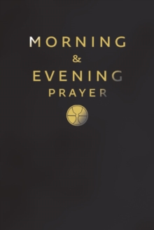 Morning and Evening Prayer : with Night Prayer, Leather / fine binding Morning and Evening Prayer : with Night Prayer, Leather / fine binding