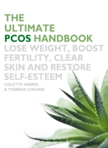 The Ultimate PCOS Handbook : Lose Weight, Boost Fertility, Clear Skin and Restore Self-esteem, Paperback Book The Ultimate PCOS Handbook : Lose Weight, Boost Fertility, Clear Skin and Restore Self-esteem, Paperback Book