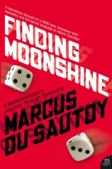Finding Moonshine : A Mathematician's Journey Through Symmetry, Paperback Book Finding Moonshine : A Mathematician's Journey Through Symmetry, Paperback Book
