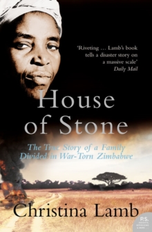 House of Stone : The True Story of a Family Divided in War-Torn Zimbabwe, Paperback Book House of Stone : The True Story of a Family Divided in War-Torn Zimbabwe, Paperback Book