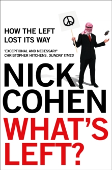 What's Left? : How the Left Lost Its Way, Paperback Book What's Left? : How the Left Lost Its Way, Paperback Book