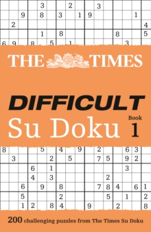The Times Difficult Su Doku : 200 Dreadfully Tricky Su Doku Puzzles Book 1, Paperback The Times Difficult Su Doku : 200 Dreadfully Tricky Su Doku Puzzles Book 1, Paperback