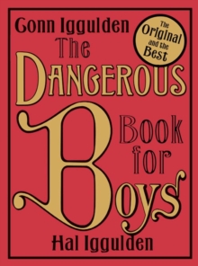 The Dangerous Book For Boys, Hardback Book The Dangerous Book For Boys, Hardback Book