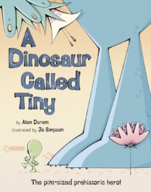 A Dinosaur Called Tiny, Paperback A Dinosaur Called Tiny, Paperback