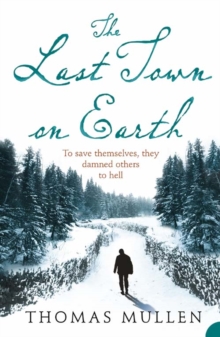 The Last Town on Earth, Paperback Book The Last Town on Earth, Paperback Book