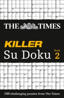 The Times Killer Su Doku 2 : 100 Lethal Su Doku Puzzles, Paperback The Times Killer Su Doku 2 : 100 Lethal Su Doku Puzzles, Paperback