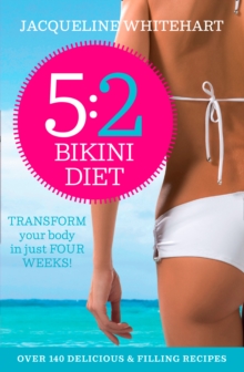 The 5:2 Bikini Diet : Over 140 Delicious Recipes That Will Help You Lose Weight, Fast! Includes Weekly Exercise Plan and Calorie Counter, Paperback Book The 5:2 Bikini Diet : Over 140 Delicious Recipes That Will Help You Lose Weight, Fast! Includes Weekly Exercise Plan and Calorie Counter, Paperback Book