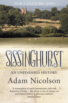 Sissinghurst : An Unfinished History, Paperback Book Sissinghurst : An Unfinished History, Paperback Book
