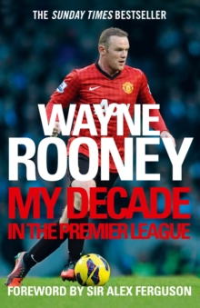 Wayne Rooney: My Decade in the Premier League, Paperback Book Wayne Rooney: My Decade in the Premier League, Paperback Book
