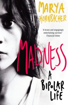 Madness : A Bipolar Life, Paperback Madness : A Bipolar Life, Paperback