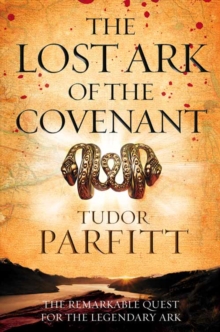 The Lost Ark of the Covenant : The Remarkable Quest for the Legendary Ark, Paperback Book The Lost Ark of the Covenant : The Remarkable Quest for the Legendary Ark, Paperback Book