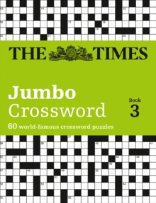 Times Jumbo Crossword Book 3 : 60 of the World's Biggest Puzzles from the Times 2, Paperback Book Times Jumbo Crossword Book 3 : 60 of the World's Biggest Puzzles from the Times 2, Paperback Book