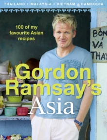 Gordon's Great Escape Southeast Asia : 100 of My Favourite Southeast Asian Recipes, Hardback Gordon's Great Escape Southeast Asia : 100 of My Favourite Southeast Asian Recipes, Hardback
