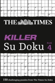 The Times Killer Su Doku 4 : 150 Lethal Su Doku Puzzles, Paperback Book The Times Killer Su Doku 4 : 150 Lethal Su Doku Puzzles, Paperback Book