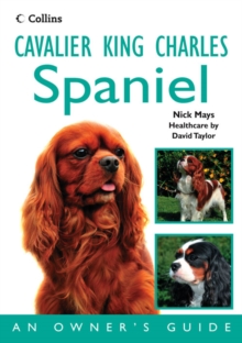 Cavalier King Charles Spaniel : An Owner's Guide, Paperback Cavalier King Charles Spaniel : An Owner's Guide, Paperback
