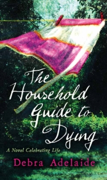 The Household Guide to Dying, Hardback Book The Household Guide to Dying, Hardback Book