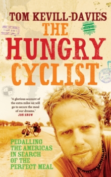 The Hungry Cyclist: Pedalling The Americas in Search of the Perfect Meal, Paperback Book The Hungry Cyclist: Pedalling The Americas in Search of the Perfect Meal, Paperback Book