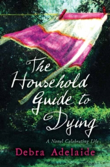 The Household Guide to Dying, Paperback Book The Household Guide to Dying, Paperback Book